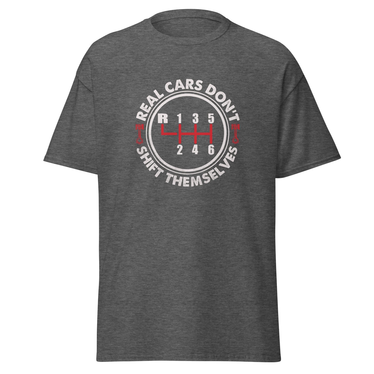 Real Cars Don't Shift Themselves Tee