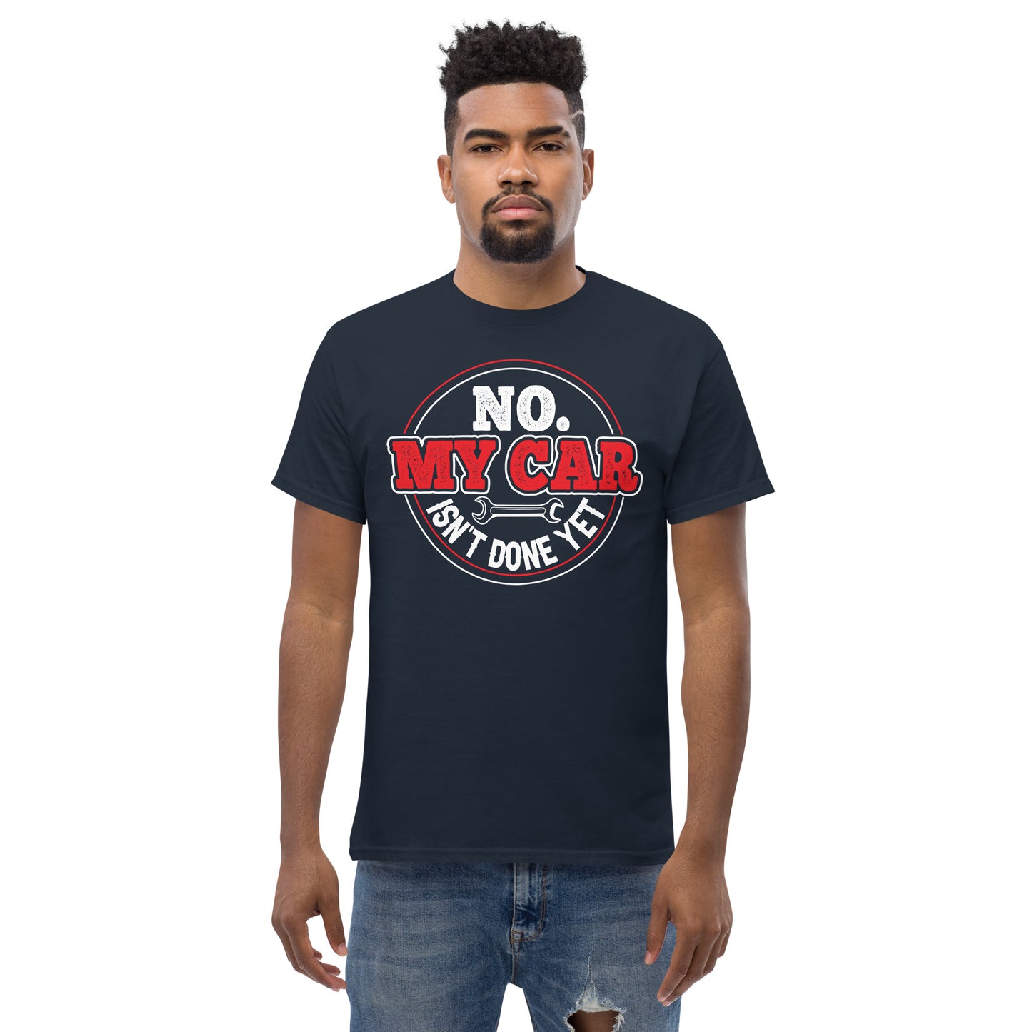 No My Car Isn't Done Yet Tee