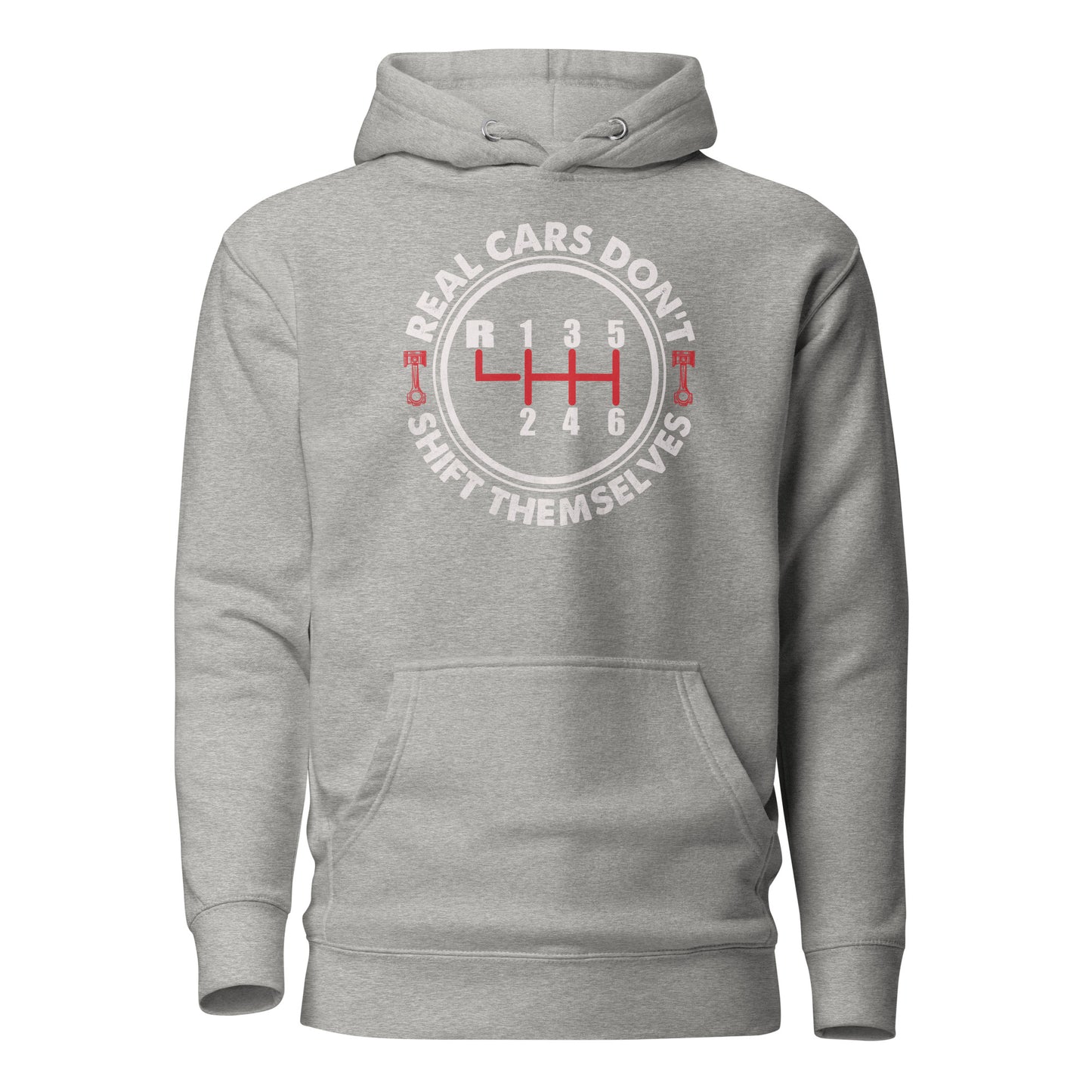 Real Cars Don't Shift Themselves Hoodie